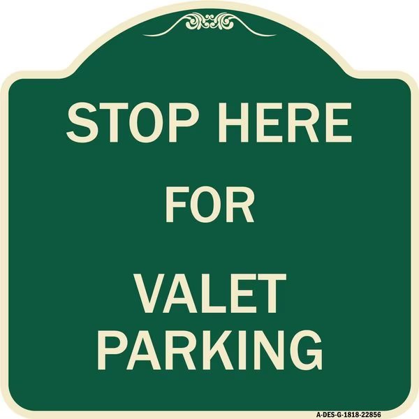 Stop Here for Valet Parking Heavy-Gauge Aluminum Architectural Sign, 18